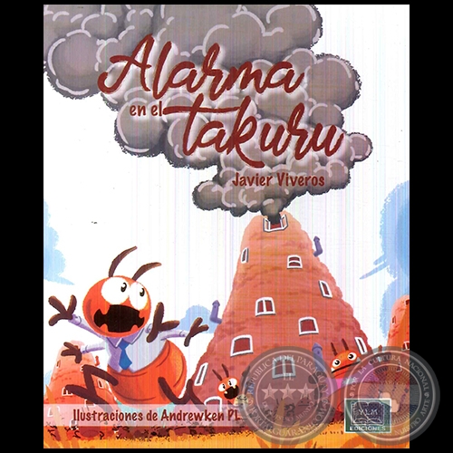 ALARMA EN EL TAKURU - Autor: JAVIER VIVEROS - Año 2019